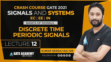 #12 | Discrete Time Periodic Signals | Signals & Systems | Crash Course | GATE 2021 by Neeraj Sir