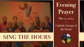 5.14.24  Vespers, Tuesday Evening Prayer of the Liturgy of the Hours