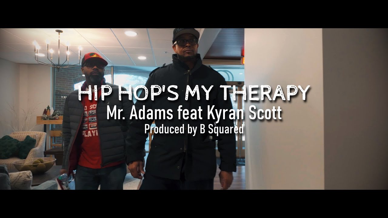 Mr. Adams feat Kyran Scott " presents Hip Hop's My Therapy