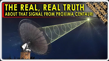 ALIEN SIGNAL UPDATE - The real, REAL truth about that radio transmission from Proxima Centauri!