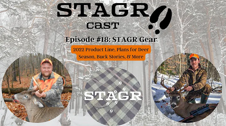 STAGR Cast: Episode #18 STAGR Gear (2022 Product Line, Plans for Deer Season, Buck Stories, & More)