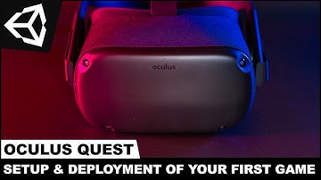 How to Setup Unity for Oculus Quest Development and Pushing Your First Game To the Device