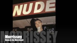 Vignette de la vidéo "Morrissey - Have-A-Go Merchant (Single Version)"