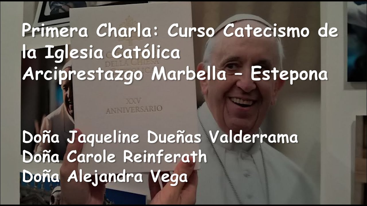 Primera Charla Curso Catecismo de la Iglesia Católica - YouTube