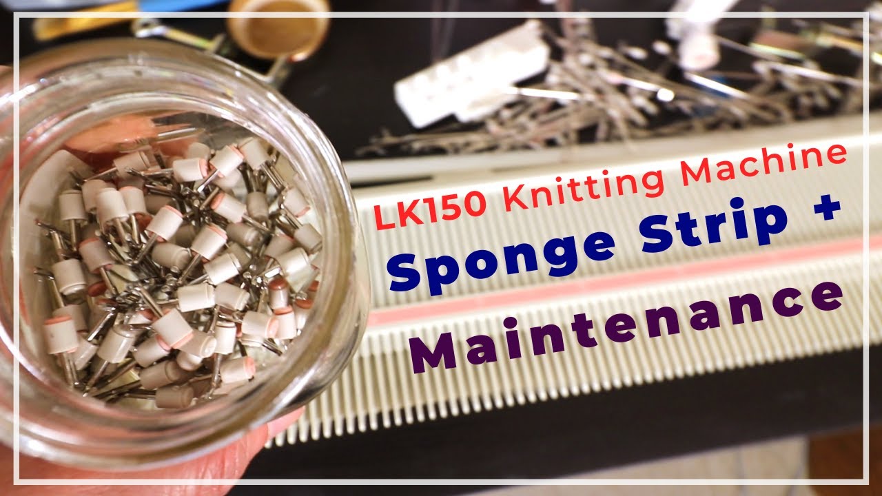 LK150 Sponge bar replacement, Knitting machine oil and Maintenance