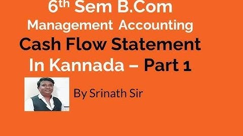 Cash Flow Statement in Kannada PART 1 - Introduction by Srinath Sir