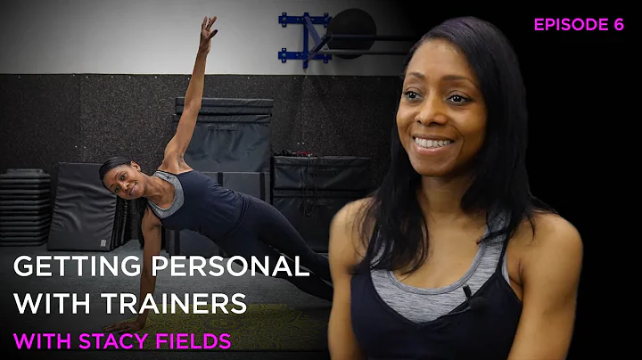 Getting Personal With Trainers - Stacy Fields