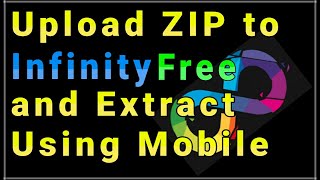 Upload files and extract to InfinityFree | Upload and extract zip file to InfinityFree from phone