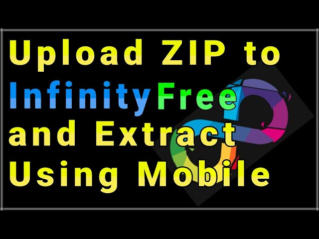 Upload files and extract to InfinityFree | Upload and extract zip file to InfinityFree from phone class=