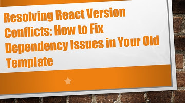Resolving React Version Conflicts: How to Fix Dependency Issues in Your Old Template