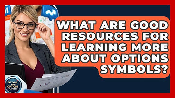 What Are Good Resources For Learning More About Options Symbols? - Stock and Options Playbook