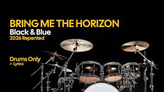 Bring Me The Horizon - Black & Blue / 2026 Repented (Drums Only + Lyrics)