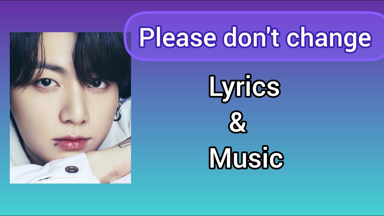 Please don't change by JK karaoke music with lyrics full video # ...
