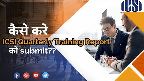 How to Submit #ICSI Quarterly Training Report ??