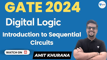 Digital Logic | Introduction to Sequential Circuits | GATE 2024 | Amit Khurana