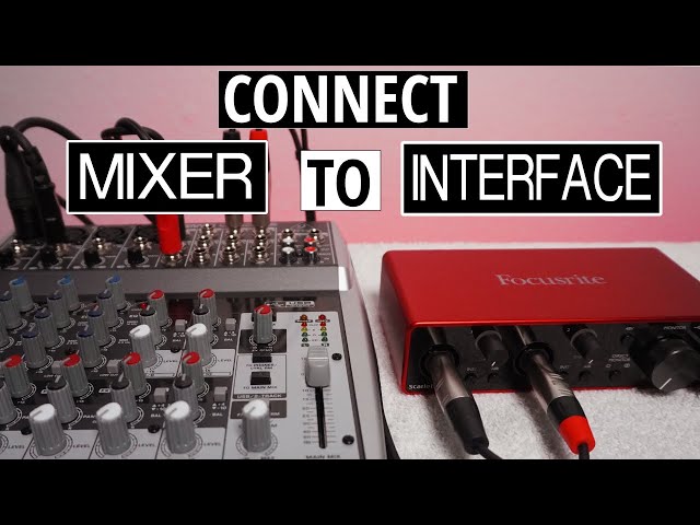 Connect Mixer To Audio Interface For Recording class=