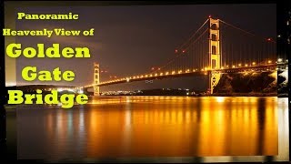 Panoramic Heavenly View of Golden Gate Bridge | San Francisco Bridge💓👌💓. by Louis & Eileen 28 views 6 years ago 2 minutes, 30 seconds