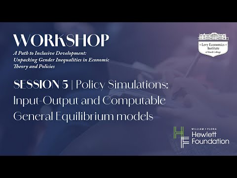 2024 Levy Gender Workshop | Policy Simulations: Input-Output and Computable Gen Equilibrium Models