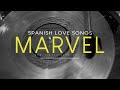 Spanish love songs marvel