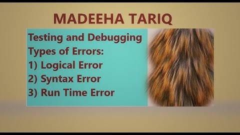 testing and debugging  Types of programming errors || logical error|| Syntax Error || Run time error