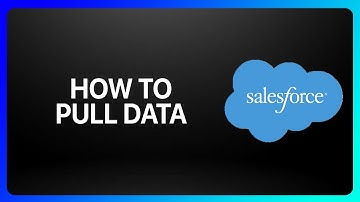 How To Pull Data From Salesforce Tutorial
