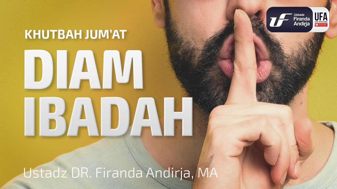Khutbah Jumat : Diam Ibadah [EN-ID Subtitles] - Ustadz Dr. Firanda Andirja, M.A.