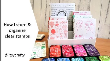 How I store and organize clear stamps