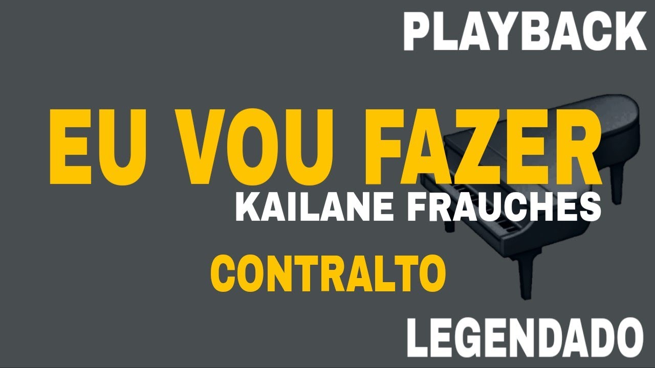 Eu Vou Fazer (🎤PLAYBACK CONTRALTO ) Kailane Frauches