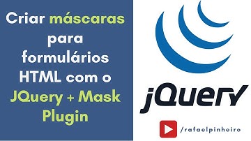 Como criar máscaras para formulários HTML com JQuery Mask Plugin