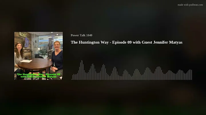 The Huntington Way - Episode 09 with Guest Jennife...