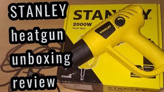 Stanley stxh2000 heatgun unboxing and review