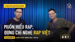 Muốn Hiểu Rap, Đừng Chỉ Nghe Rap Việt | Hưng Cao | NTMN PODCAST SS2 EP8
