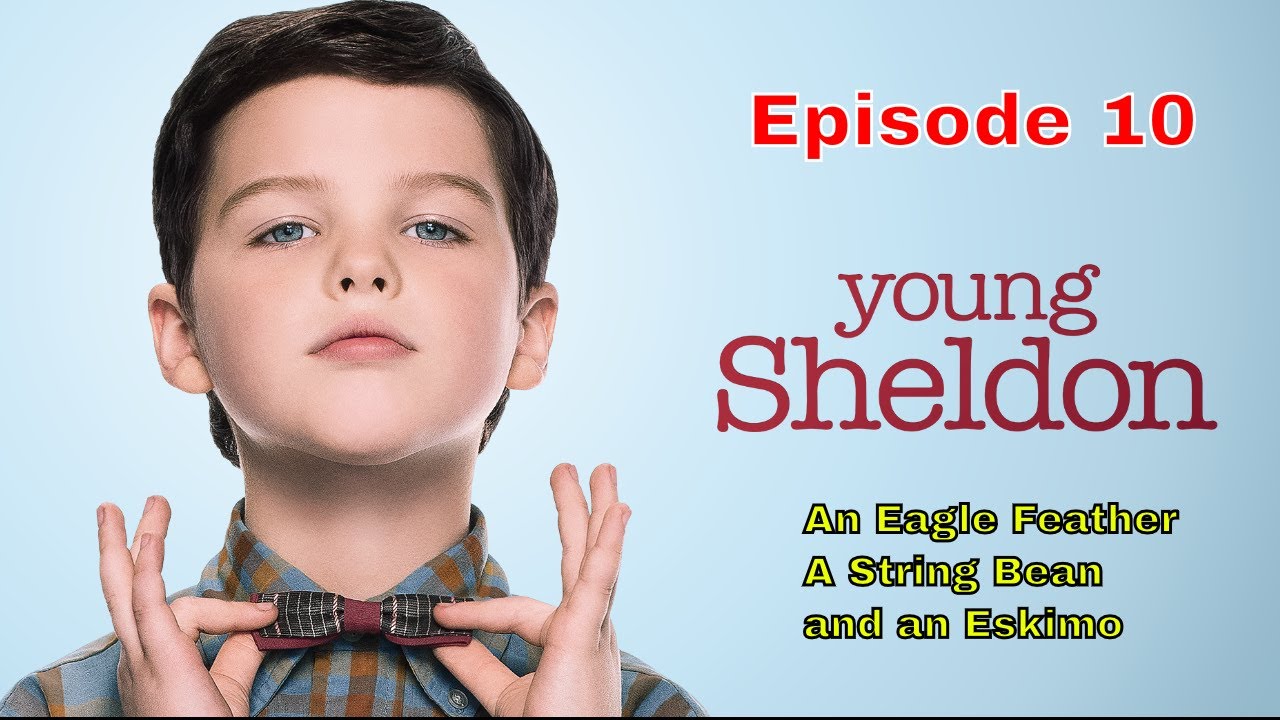 Young Sheldon - Episode 10: An Eagle Feather, a String Bean, and an