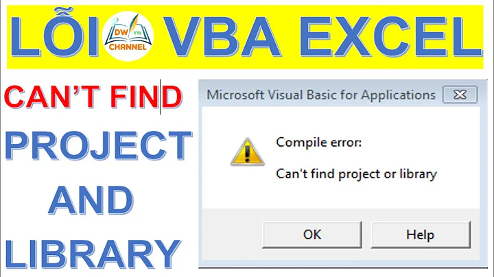 Lỗi can't find project or  library - VBA EXCEL