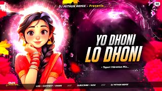 E DHONI O DHONI  || TAPORI VIBRATION MIX - DJ MITHUN REMIX