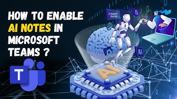 How to Enable AI notes in Microsoft Teams