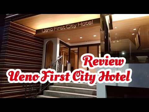 Review Hotels | Japan | Tokyo | Ueno Frist City Hotel [4k 60fps]