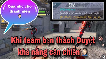 CF MOBILE | Đi lẻ đụng độ dân chơi #17 | Khi team bạn thách Duyệt cận chiến 🤦🏻‍♂️