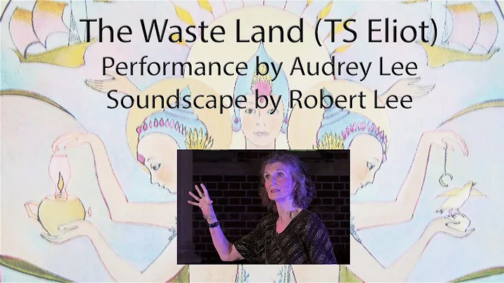 'The Waste Land' (T S Eliot), performed by Audrey ...