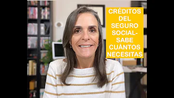 ¿Cómo puedo saber si tengo 40 créditos para la Seguridad Social?
