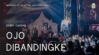 DENNY CAKNAN | OJO DIBANDINGKE LIVE AT UINCREDIBLE 3.0 2022