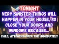 ⚠️🕊️ TONIGHT VERY SINISTER THINGS WILL HAPPEN IN YOUR HOUSE, SO CLOSE YOUR DOORS AND WINDOWS BECAUSE