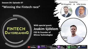 Fintech Daydreaming S04E07 - Winning the Fintech race with Joakim Sjöblom and Minna Technologies
