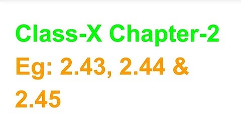 TN Class-X Maths Chapter-2 Eg:2.43, 2.44 & 2.45