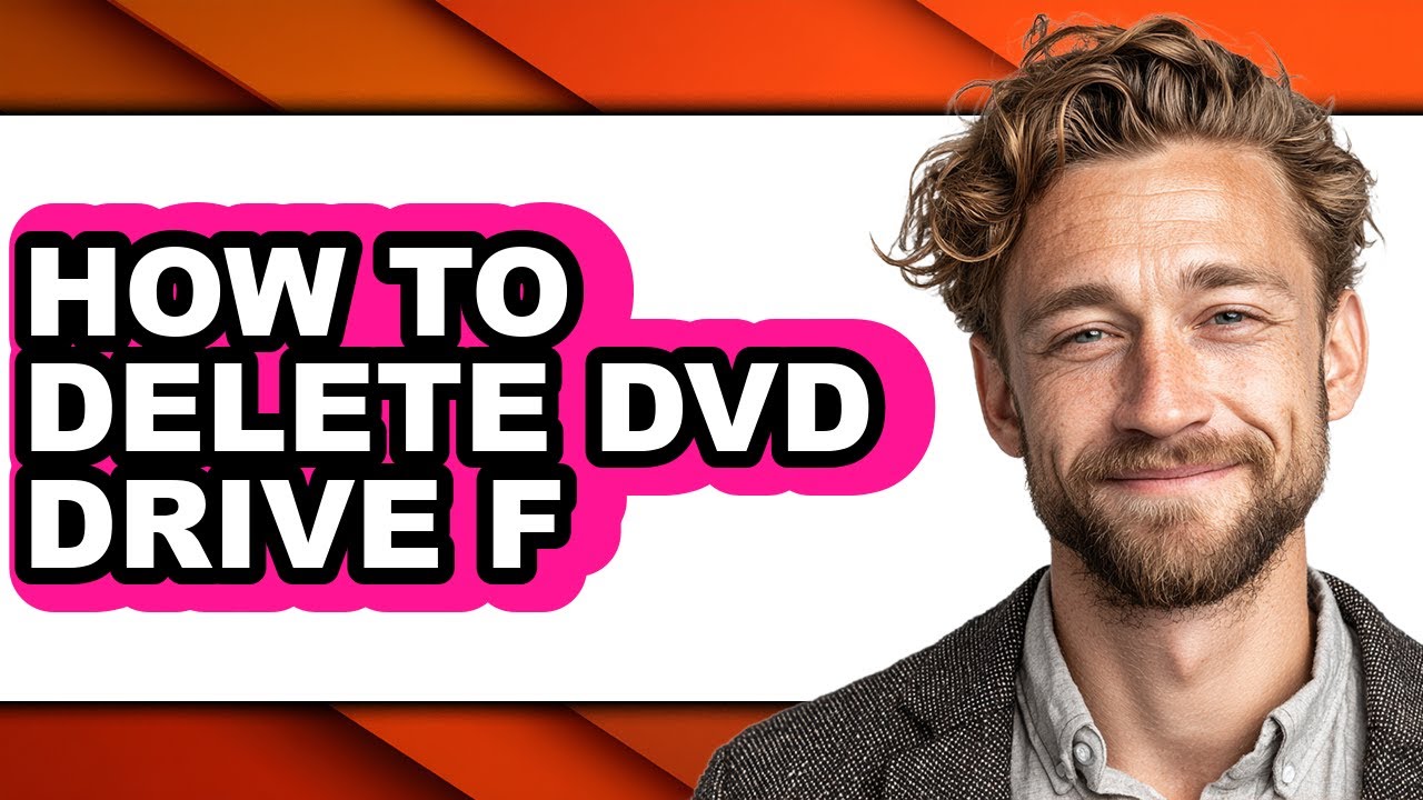 How to Delete Dvd Drive F - Full Guide