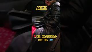 #Asmr #Asmrshorts #Asmrsounds Amiga Te Maquilla En El Carro - Vivalen Asmr