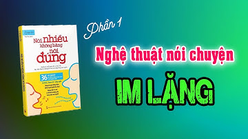 P1 Sách hay để cải thiện kĩ năng giao tiếp- Nghệ thuật im lặng