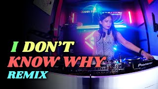 DJ I Don't Know Why TikTok Terbaru 2021 | DJ Cantik Remix | DJ TikTok Remix LBDJS 2021