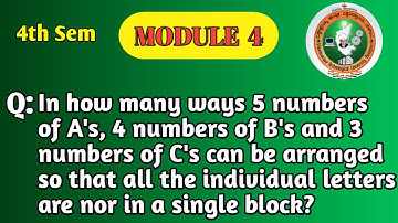 VTU 4th Sem Maths | Counting with Repeated Elements|Module 4 |Arrangements with Restrictions BCS405A