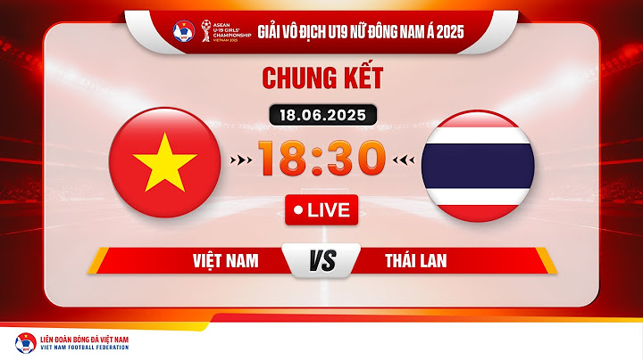 🔴 Trực tiếp: VIỆT NAM - THÁI LAN  |18:30-18.6.2025| GIẢI VÔ ĐỊCH U19 NỮ ĐÔNG NAM Á 2025